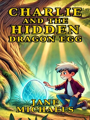 cover image of Charlie and the Hidden Dragon Egg